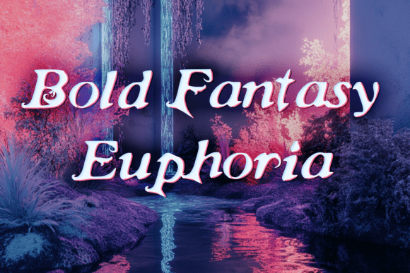 Bold Fantasy Euphoria Font